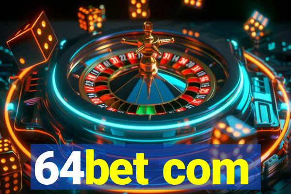 64bet com